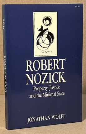 Item #95057 Robert Nozick _ Property, Justice and the Minimal State. Jonathan Wolff