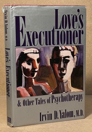 Item #95059 Love's Executioner _ & Other Tales of Psychotherapy. Irvin D. Yalom