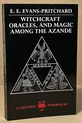 Item #95068 Witchcraft, Oracles, and Magic Among the Azande. E. E. Evans-Pritchard