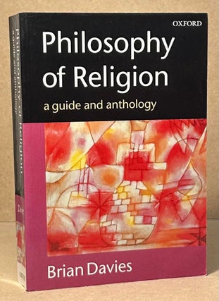 Item #95069 Philosophy of Religion _ A Guide and Anthology. Brian Davies