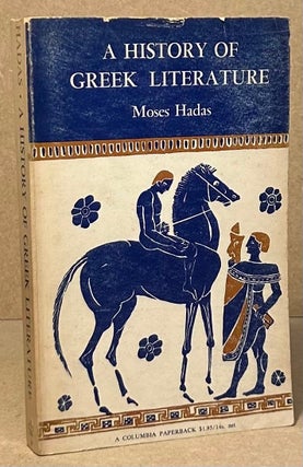 Item #95073 A History of Greek Literature. Moses Hadas