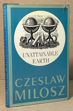 Item #95087 Unattainable Earth. Czeslaw Milosz, Robert Hass, trans