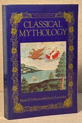 Item #95088 Classical Mythology. Mark P. O. Morford, Robert J. Lenardon