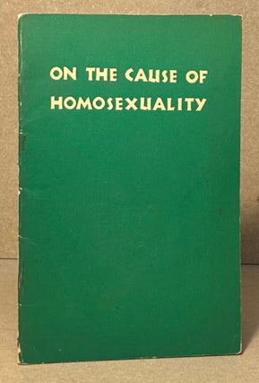 Item #95128 On the Cause of Homosexuality. G. Legman