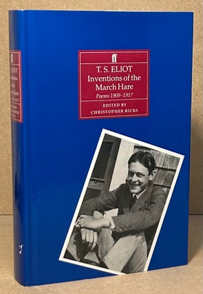 Item #95138 Inventions of the March Hare _ Poems 1909-1917. T. S. Eliot, Christopher Ricks
