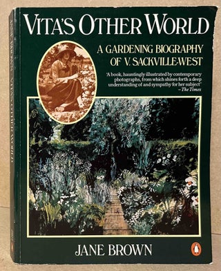 Item #95156 Vita's Other World _ A Gardening Biography of V. Sackville-West. Jane Brown