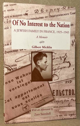 Item #95158 Of No Interest to the Nation _ A Jewish Family in France, 1925-1945 _ A Memoir....