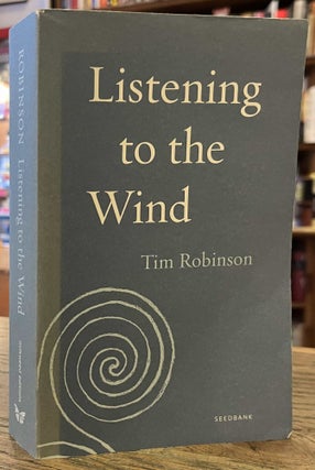 Item #95172 Listening to the Wind _ The Connemara Trilogy: Part One. Tim Robinson, Daniel Slager,...
