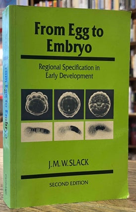 Item #95181 From Egg to Embryo _ Regional Specification in Early Development. J. M. W. Slack