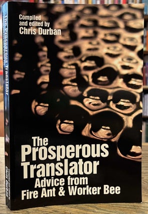 Item #95184 The Prosperous Translator _ Advice from Fire Ant & Worker Bee. Chris Durban