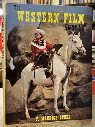 Item #95187 The Western Film Annual. F. Maurice Spped