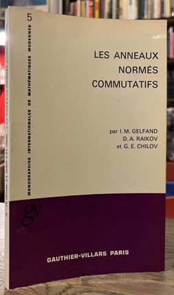 Item #95191 Les Anneaux Normes Commutatifs _ Monographies Internationales de Mathematiques...