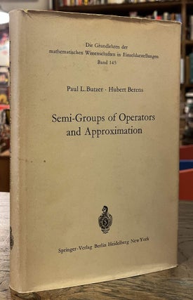 Item #95194 Semi-Groups of Operators and Approximation. Butzerm Paul L