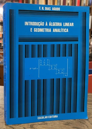 Item #95206 Introducao a Algebra Linear e Geometria Analitica. F. R. Dias Agudo