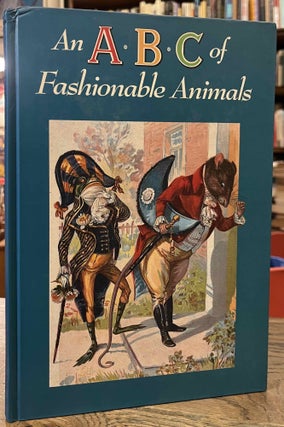 Item #95213 An ABC of Fashionable Animals. Cooper Edens, Alexandra Day, Welleran Poltarnees