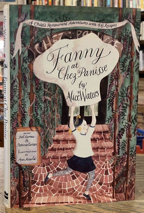 Item #95214 Fanny at Chez Panisse. Alice Waters, Bob Carrau, Patricia Curtan