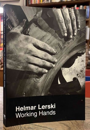 Item #95216 Helmar Lerski _ Working Hands _ Photographs from the 1940s. Nissan N. Perez