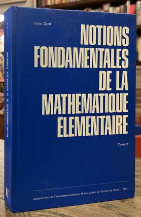 Item #95223 Notions Fondamentales de la Mathematiqe Elementaire. tome 2. Louis Gred