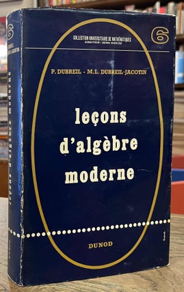 Item #95226 Lecons d'Algebre Moderne. P. Dubreil, M. L. Dubreil-Jacotin