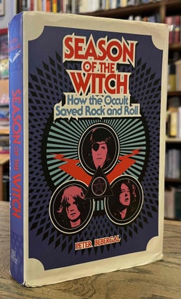 Item #95259 Season of the Witch _ How the Occult Saved Rock and Roll. Peter Bebergal