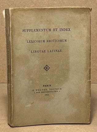 Item #95336 Supplementum et Index _ Lexicorum Eroticorum Linguae Latinae. H. Welter