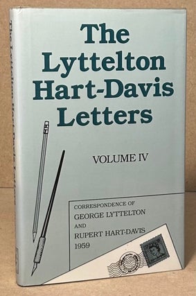 Item #95340 The Lyttelton Hart-Davis Letters _ Volume IV. George Lyttelton, Rupert Hart-Davis