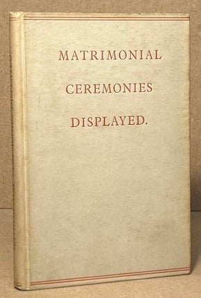 Item #95345 Matrimonial Ceremonies Displayed _ Collected from the Papers of a Rambling Batchelor....