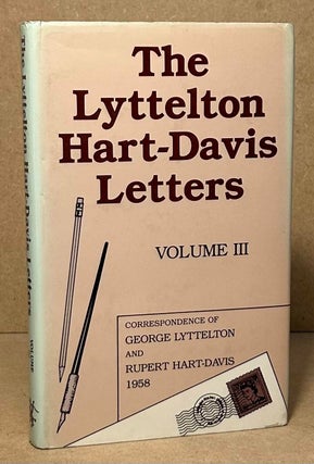 Item #95347 The Lyttelton Hart-Davis Letters _ Volume III. George Lyttelton, Rupert Hart-Davis