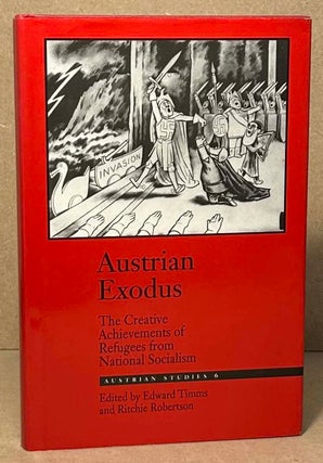 Item #95351 Austrian Exodus _ The Creative Achievements of Refugees from National Socialism....