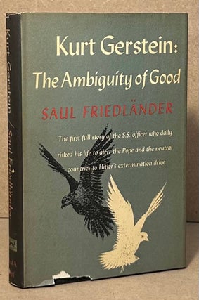 Item #95426 Kurt Gerstein : The Ambiguity of Good. Saul Friedlander, Charles Fullman, trans