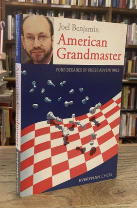 Item #95439 American Grandmaster _ Four Decades of Chess Adventures. Joel Benjamin
