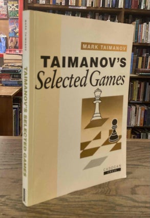 Item #95440 Taimanov's Selected Games. trans, ed, Mark Taimanov, Ken Neat