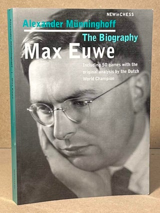 Item #95468 Max Euwe _ The Biography. Alexander Munninghoff