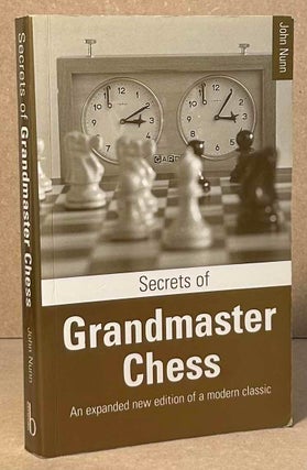 Item #95472 Secrets of Grandmaster Chess _ An Epanded New Edition of a Modern Classic. John Nunn