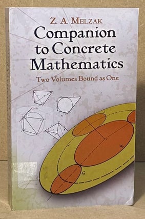 Item #95498 Companion to Concrete Mathematics _ Two Volumes Bound as One. Z. A. Melzak