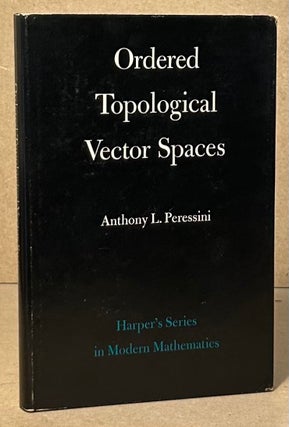 Item #95519 Ordered Topological Vector Spaces. Anthony L. Peressini