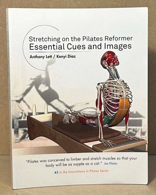 Item #95529 Stretching on the Pilates Reformer _ Essential Cues and Images. Anthony Lett, Kenyi Diaz