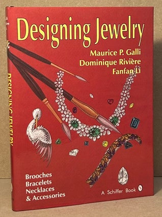 Item #95531 Designing Jewelry _ Brooches, Bracelets, Necklaces & Accessories. Maurice P. Galli,...