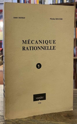 Item #95573 Mecanique Rationnelle _ I. Andre Deprit, Nicolas Rouche