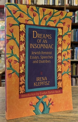 Item #95612 Dreams of an Insomniac _ Jewish Feminist Essays, Speeches and Diatribes. Irena...