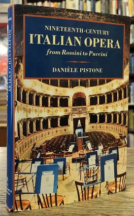 Item #95625 Nineteenth-Century Italian Opera _ From Rossini to Puccini. Daniele Pistone, E....