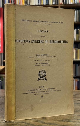 Item #95640 Lecons sur les Fonctions Entieres ou Meromorphes. Paul Montel, P. Sergesco