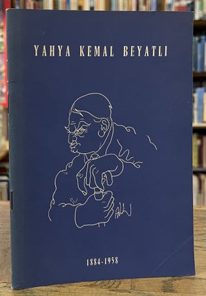 Item #95645 Yahya Kemal Beyatli _ 1884-1958. Yahya Kemal Beyatli, Guzine Dino, Melih Cevdet...
