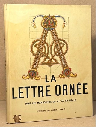 Item #95683 La Lettre Ornee _ Dans Les Manuscrits Du VIIIe Au XIIe Siecle. Emile-A Van Moe