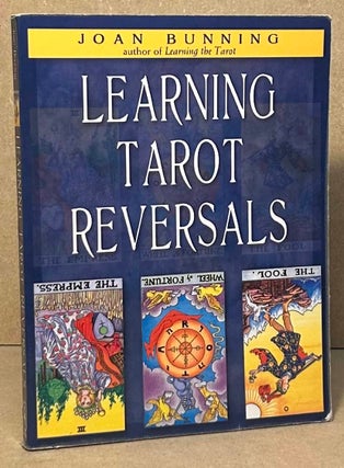 Item #95718 Learning Tarot Reversals. Joan Bunning