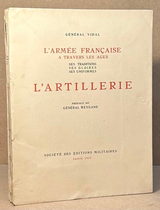 Item #95735 L'Artillerie_ L'Armée Française à travers les ages. General Vidal