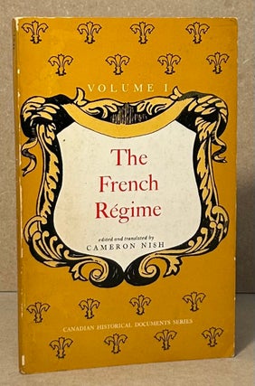 Item #95741 The French Regime. Cameron Nish, trans ed