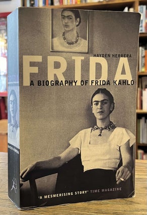 Item #95767 Frida _ A Biography of Frida Kahlo. Hayden Herrera