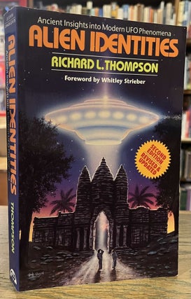 Item #95779 Alien Identities _ Ancient Insights into Modern UFO Phenomena. Richard L. Thompson