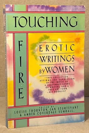 Item #95848 Touching Fire _ Erotic Writing by Women. Louise Thornton, Jan Sturtevanrt, Amber...